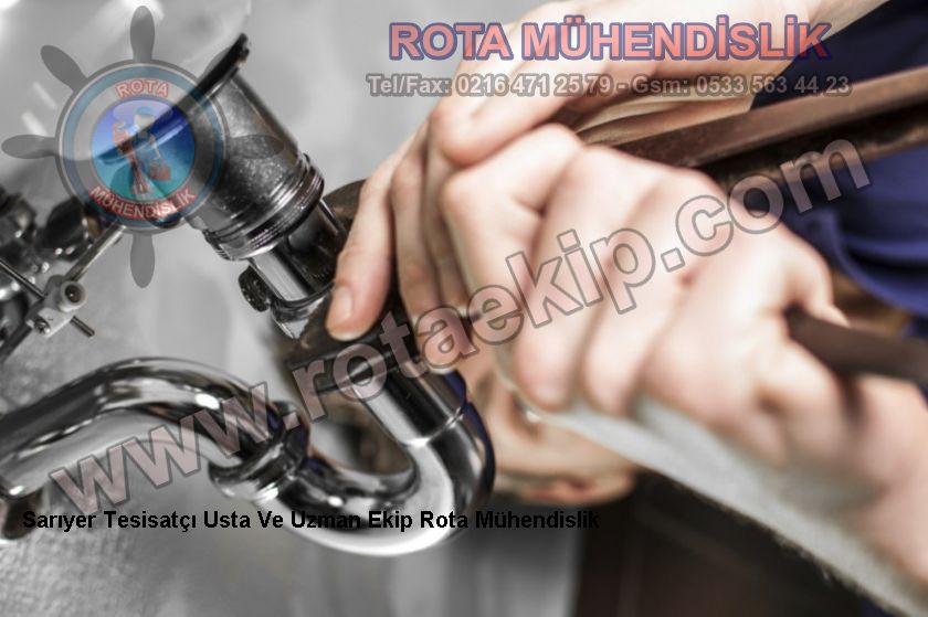 Sarıyer Tesisatçı Usta Ve Uzman Ekip Rota Mühendislik